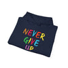 Colorful ‘Never Give Up’ Unisex Hooded Sweatshirt - Inspirational, Cozy, Everyday Wear, Perfect Gift for Motivation - TINMICO
