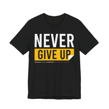Motivational Unisex Tee - 'Never Give Up' Black Shirt, Inspirational Gift, Workout Top, Daily Wear, Encouragement Apparel - TINMICO