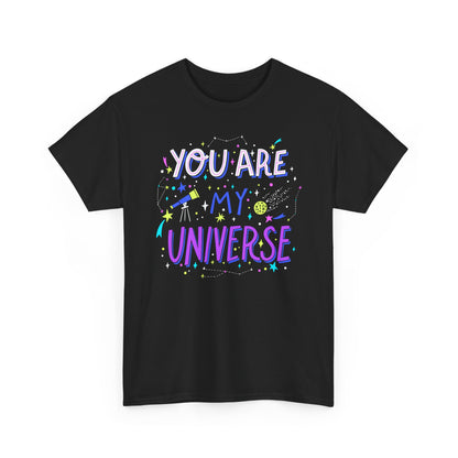 You Are My Universe Tee, Unisex Cotton Graphic T-Shirt, Gift for Space Lovers, Inspirational Quote Shirt, Casual Everyday Wear - TINMICO