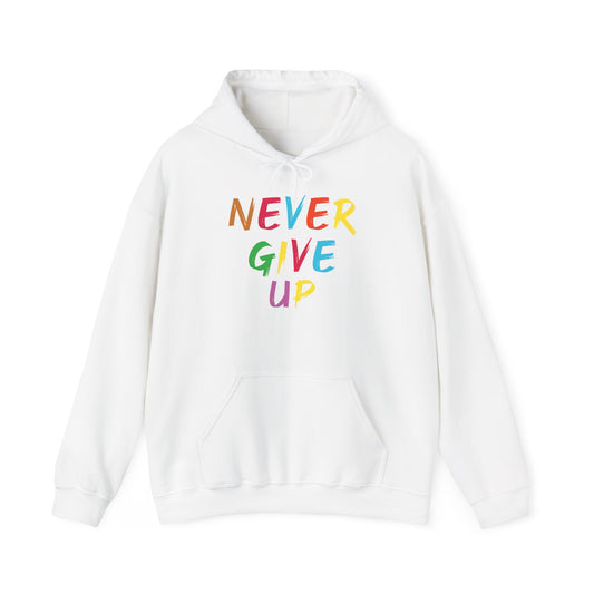 Colorful ‘Never Give Up’ Unisex Hooded Sweatshirt - Inspirational, Cozy, Everyday Wear, Perfect Gift for Motivation - TINMICO