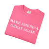 Make America Great Again Unisex Garment-Dyed T-Shirt, Casual Wear, Graphic Tee, Soft Cotton Shirt, Gift for Friends