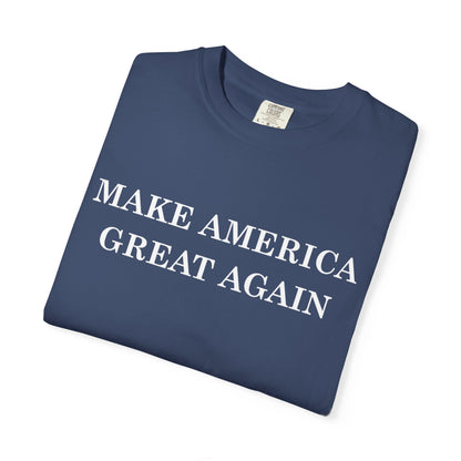 Make America Great Again Unisex Garment-Dyed T-Shirt, Casual Wear, Graphic Tee, Soft Cotton Shirt, Gift for Friends - TINMICO