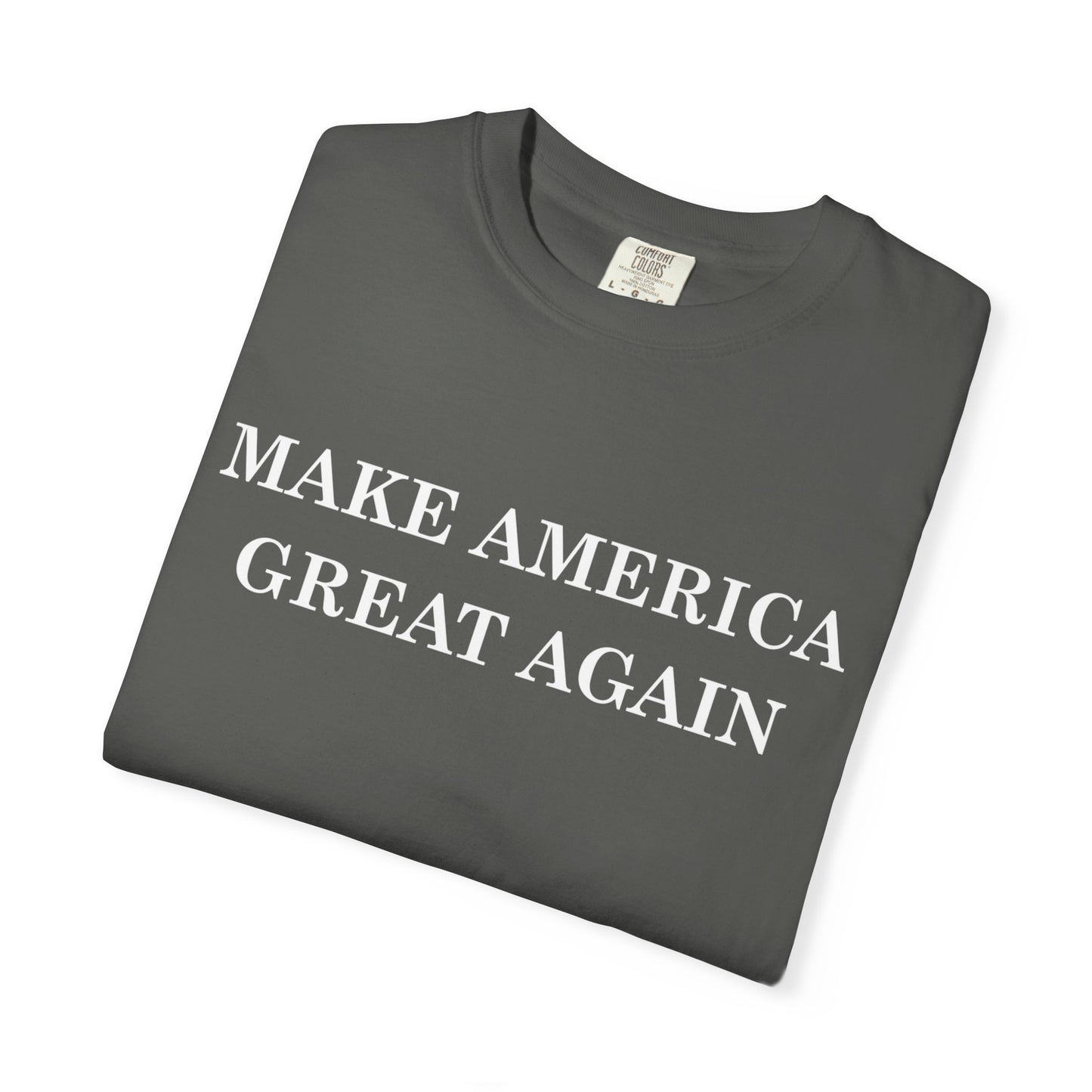 Make America Great Again Unisex Garment-Dyed T-Shirt, Casual Wear, Graphic Tee, Soft Cotton Shirt, Gift for Friends