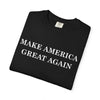 Make America Great Again Unisex Garment-Dyed T-Shirt, Casual Wear, Graphic Tee, Soft Cotton Shirt, Gift for Friends
