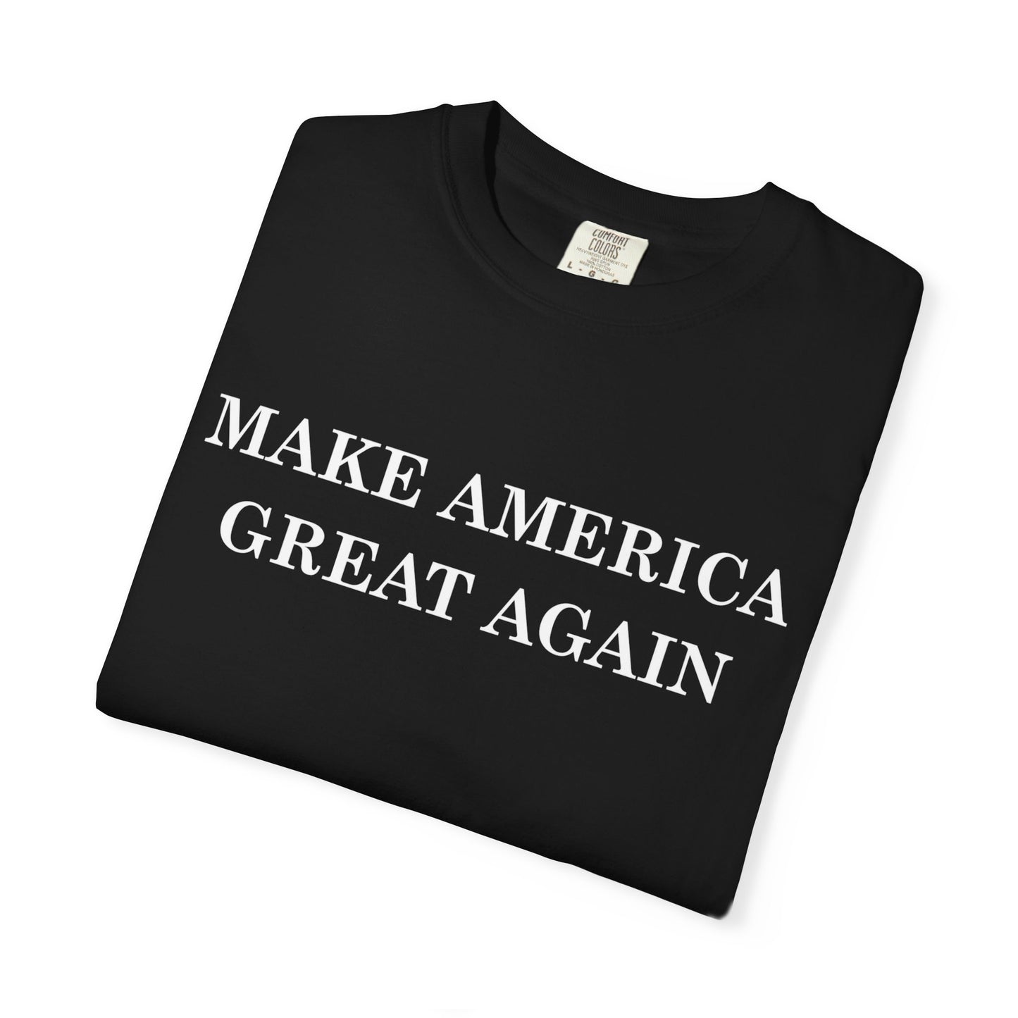 Make America Great Again Unisex Garment-Dyed T-Shirt, Casual Wear, Graphic Tee, Soft Cotton Shirt, Gift for Friends