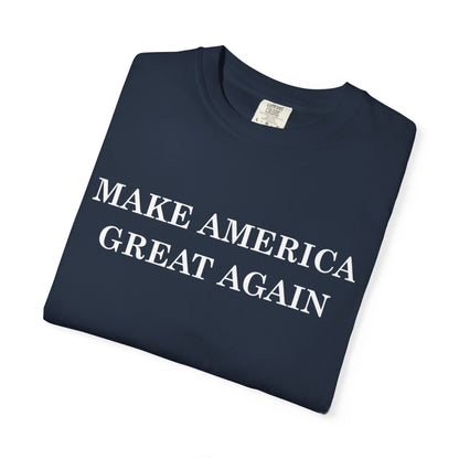 Make America Great Again Unisex Garment-Dyed T-Shirt, Casual Wear, Graphic Tee, Soft Cotton Shirt, Gift for Friends - TINMICO