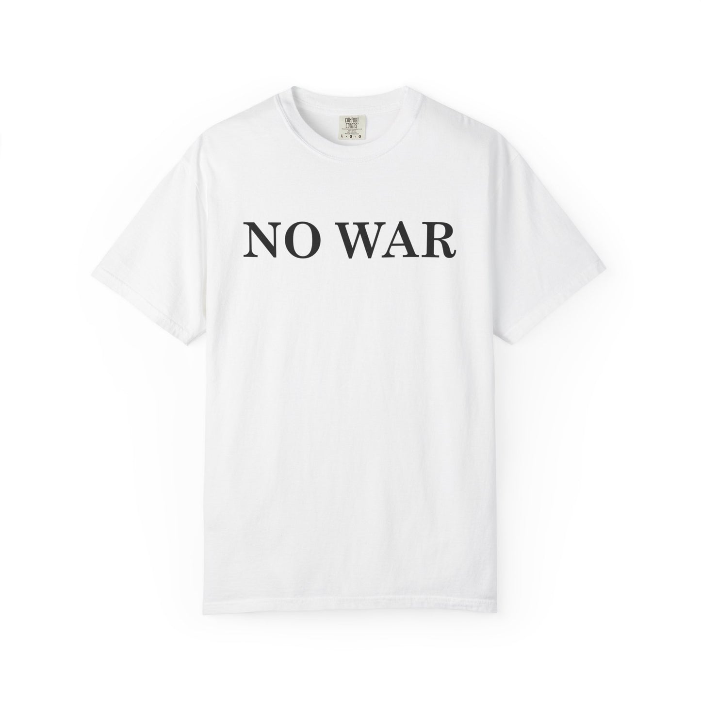 Statement Unisex T-Shirt - 'NO WAR' Graphic Tee for Peace Lovers, Casual Clothing, Activism Apparel, Everyday Wear, Unique Gift