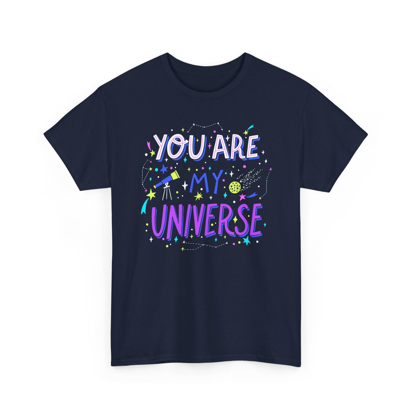 You Are My Universe Tee, Unisex Cotton Graphic T-Shirt, Gift for Space Lovers, Inspirational Quote Shirt, Casual Everyday Wear - TINMICO