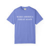 Make America Great Again Unisex Garment-Dyed T-Shirt, Casual Wear, Graphic Tee, Soft Cotton Shirt, Gift for Friends