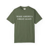 Make America Great Again Unisex Garment-Dyed T-Shirt, Casual Wear, Graphic Tee, Soft Cotton Shirt, Gift for Friends