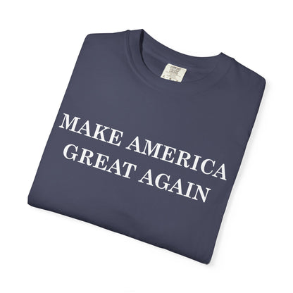 Make America Great Again Unisex Garment-Dyed T-Shirt, Casual Wear, Graphic Tee, Soft Cotton Shirt, Gift for Friends - TINMICO