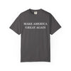 Make America Great Again Unisex Garment-Dyed T-Shirt, Casual Wear, Graphic Tee, Soft Cotton Shirt, Gift for Friends