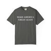 Make America Great Again Unisex Garment-Dyed T-Shirt, Casual Wear, Graphic Tee, Soft Cotton Shirt, Gift for Friends