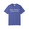 Make America Great Again Unisex Garment-Dyed T-Shirt, Casual Wear, Graphic Tee, Soft Cotton Shirt, Gift for Friends