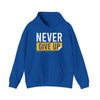 Motivational Hoodie - Never Give Up Unisex Sweatshirt, Cozy Gift, Inspirational Apparel, Everyday Wear, Fitness Motivation - TINMICO