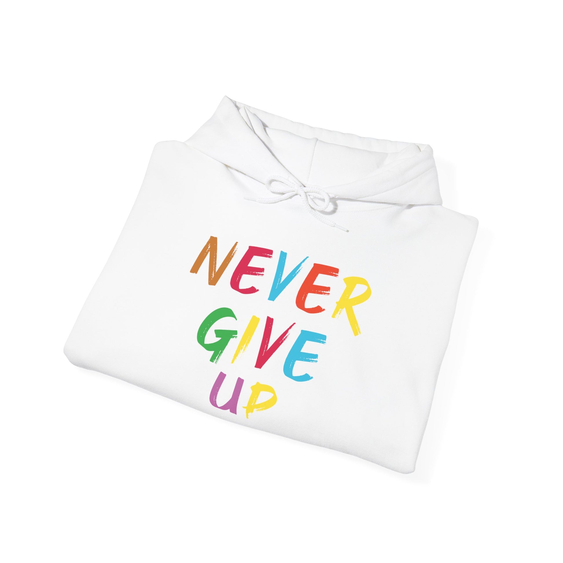 Colorful ‘Never Give Up’ Unisex Hooded Sweatshirt - Inspirational, Cozy, Everyday Wear, Perfect Gift for Motivation - TINMICO
