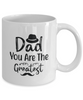 Dad You Are The Greatest ,Coffee Mug ,Best Christmas Gifts for Dad, Men,Unique Xmas Gag Dad Gifts from Daughter, Son, Kids,Fun Novelty Cup, 11 oz tinmico