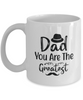 Dad You Are The Greatest ,Coffee Mug ,Best Christmas Gifts for Dad, Men,Unique Xmas Gag Dad Gifts from Daughter, Son, Kids,Fun Novelty Cup, 11 oz tinmico