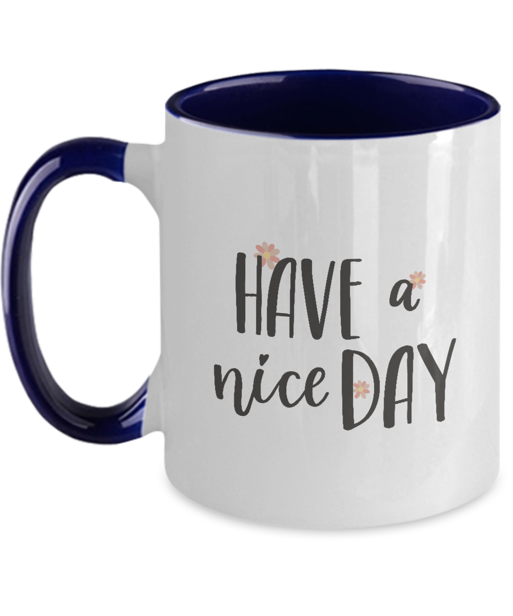 Have a Nice Day Coffee Mug,Cofee Mug,Two Tone Mug for Husband Valentine's Day Gifts, One of My Wife's Choices ,11 Oz tinmico