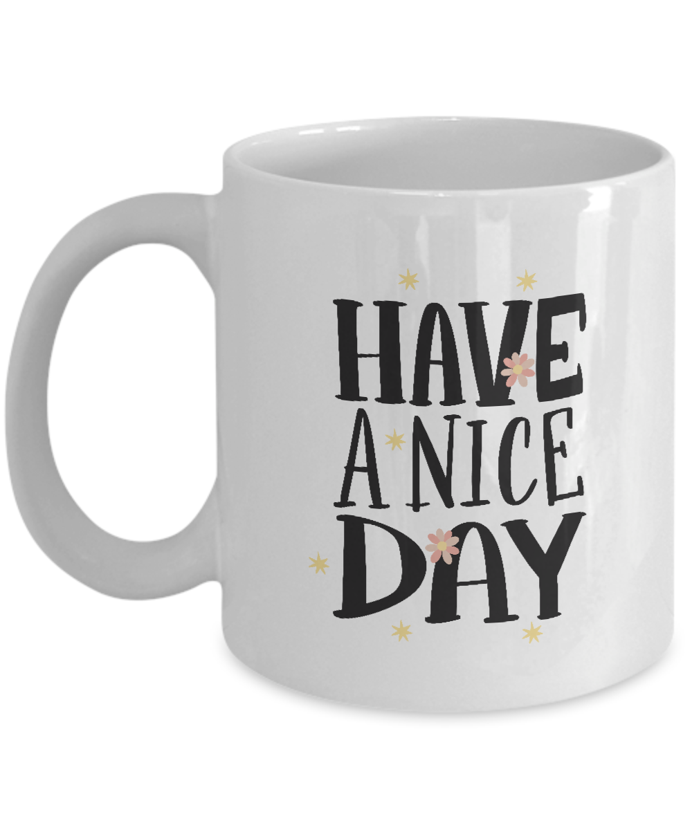 Have a Nice Day Coffee Mug,Coffee Mug for Husband Valentine's Day Gifts, One of My Wife's Choices Funny Cup White 11 Oz tinmico