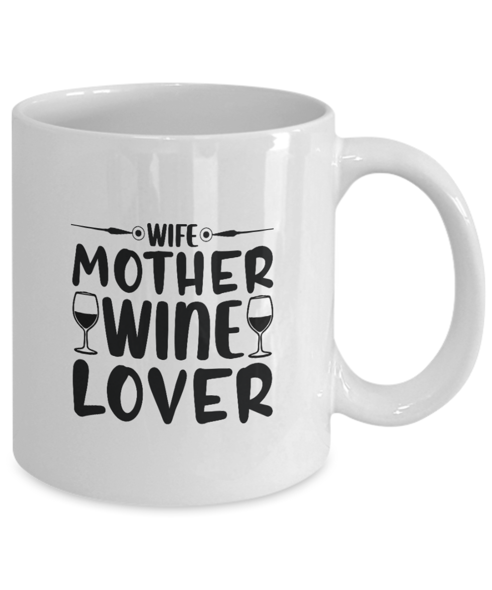 Wife mother wine lover, coffee mug, mug for her, mug for mother, 11oz mug, ma tinmico