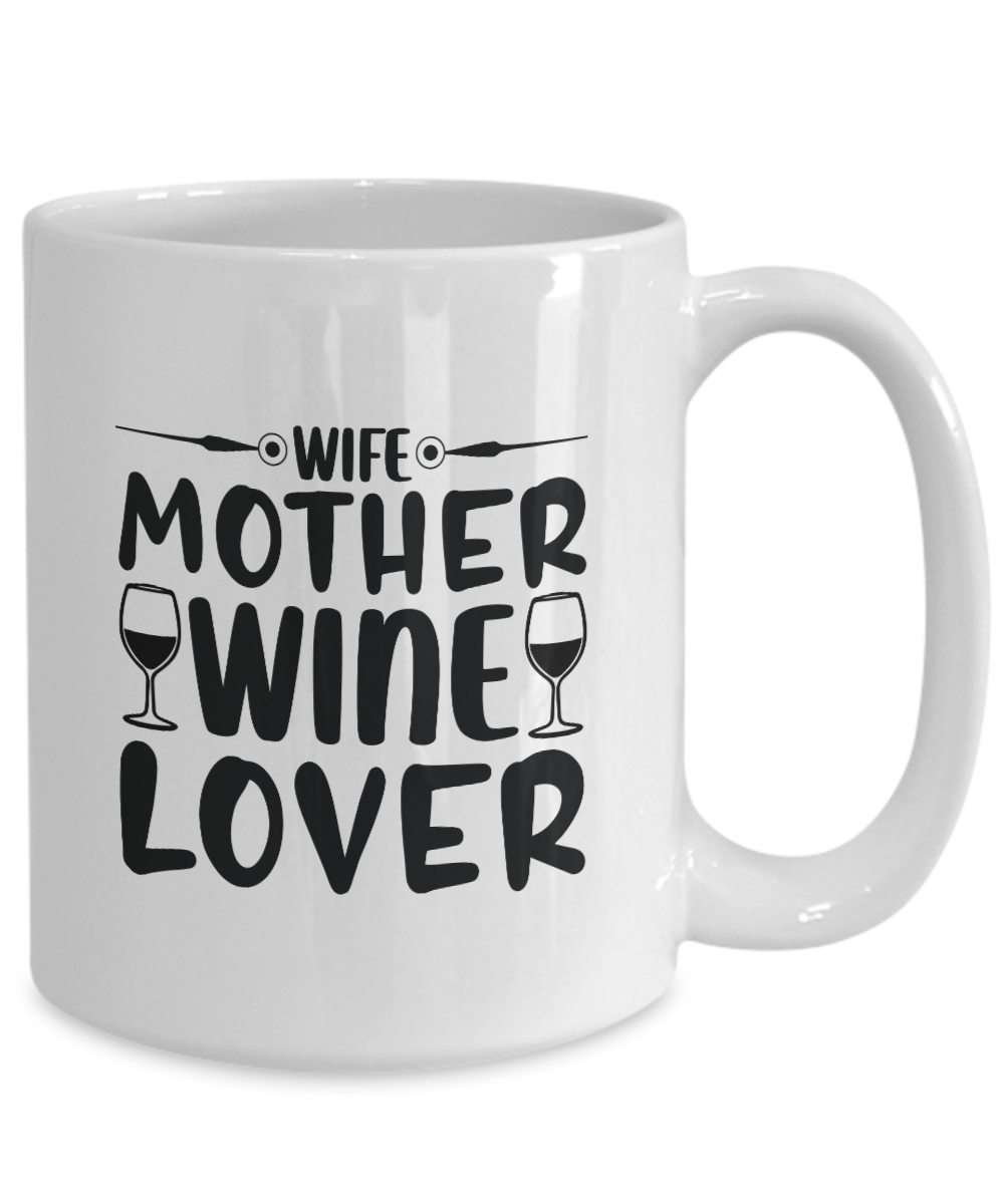 Wife mother wine lover, coffee mug, mug for her, mug for mother, 11oz mug, ma tinmico