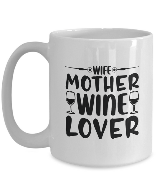 Wife mother wine lover, coffee mug, mug for her, mug for mother, 11oz mug, ma tinmico