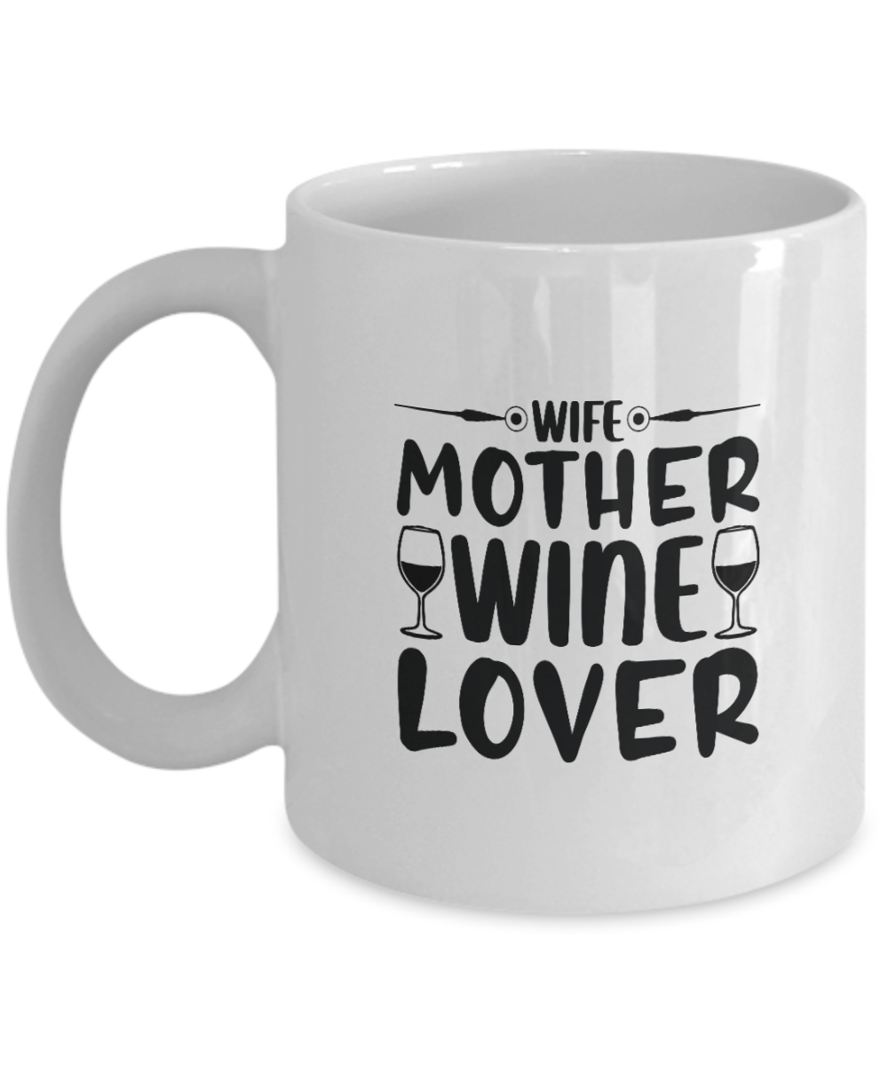 Wife mother wine lover, coffee mug, mug for her, mug for mother, 11oz mug, ma tinmico